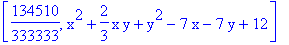 [134510/333333, x^2+2/3*x*y+y^2-7*x-7*y+12]